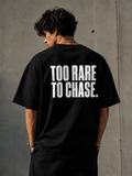 Too Rare To Chase. | Premium Oversized Black T-Shirt | Label 28