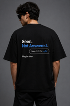 Seen. Not Answered. – Black Oversized Boxy Fit T-Shirt